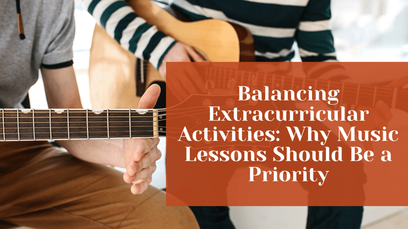 Balancing Extracurricular Activities Why Music Lessons Should Be a Priority