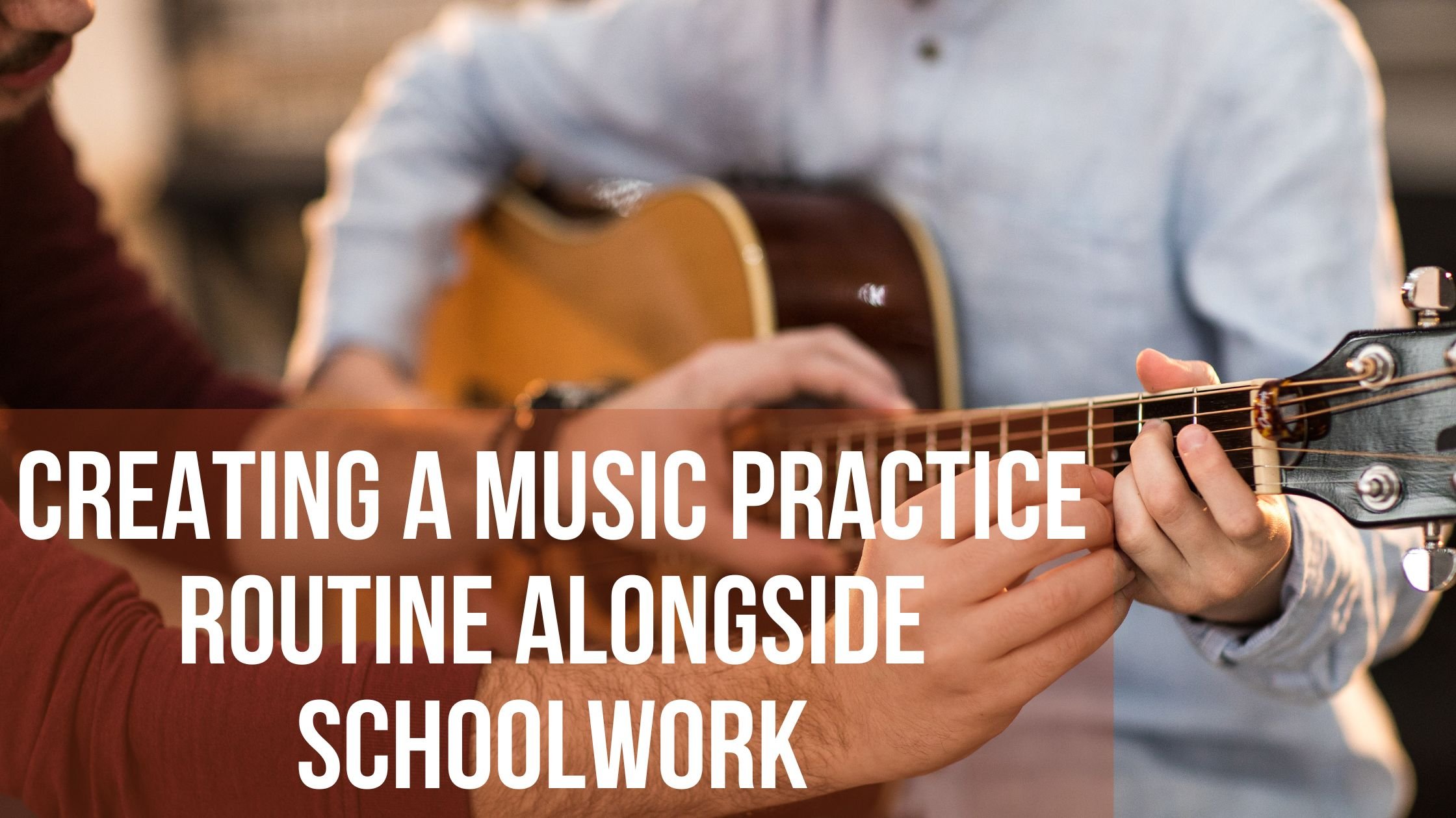 Creating a Music Practice Routine Alongside Schoolwork