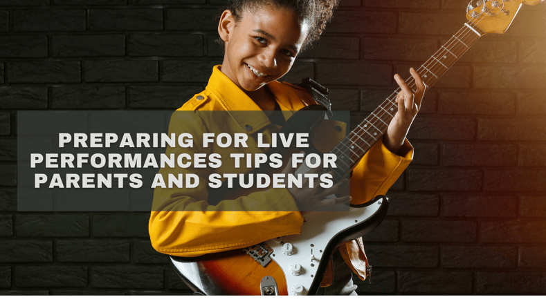 Preparing for Live Performances Tips for Parents and Students